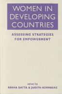 Women in developing countries : assessing strategies for empowerment / edited by Rekha Datta and Judith Kornberg.