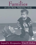 Families in global perspective / edited by Jaipaul L. Roopnarine, Uwe P. Gielen.