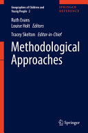 Methodological approaches / Ruth Evans, Louise Holt, editors ; Tracey Skelton, editor-in-chief.