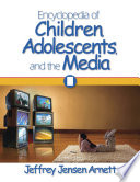Encyclopedia of children, adolescents, and the media. edited by Jeffrey Jensen Arnett.