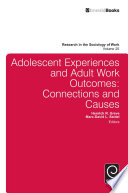 Adolescent experiences and adult work outcomes edited by Henrich R. Greve, Marc-David L. Seidel.