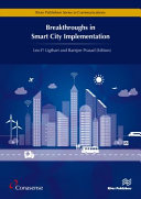 Breakthroughs in smart city implementation / editors, Leo P. Ligthart, Ramjee Prasad.