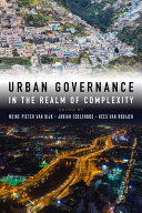 Urban governance in the realm of complexity / edited by Meine Pieter van Dijk, Jurian Edelenbos and Kees van Rooijen.