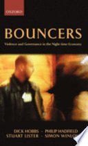 Bouncers : violence and governance in the night-time economy / Dick Hobbs ... [et al.].