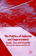 The politics of inclusion and empowerment : gender, class and citizenship / edited by John Andersen and Birte Siim.