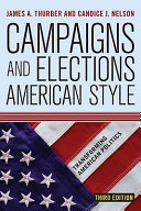 Campaigns and elections American style / edited by James A. Thurber and Candice J. Nelson.