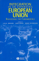 Integration in an expanding European Union : reassessing the fundamentals / edited by J.H.H. Weiler, Iain Begg, John Peterson.