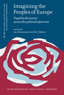 Imagining the peoples of Europe populist discourses across the political spectrum / edited by Jan Zienkowski and Ruth Breeze.
