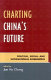 Charting China's future : political, social, and international dimensions / edited by Jae Ho Chung.