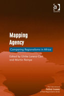 Mapping agency : comparing regionalisms in Africa / edited by Ulrike Lorenz-Carl and Martin Rempe.