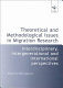 Theoretical and methodological issues in migration research : interdisciplinary, intergenerational and international perspectives / edited by Biko Agozino.