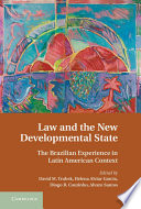 Law and the new developmental state the Brazilian experience in Latin American context / Edited by David M. Trubek, Helena Alviar Garcia, Diogo R. Coutinho, Alvaro Santos.