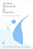 Action research in practice : partnerships for social justice in education / edited by Bill Atweh, Stephen Kemmis and Patricia Weeks.