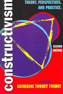 Constructivism : theory, perspectives, and practice / Catherine Twomey Fosnot, editor.