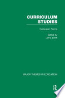 Curriculum studies : major themes in education. edited by David Scott.