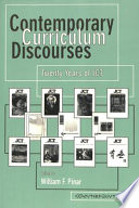 Contemporary curriculum discourses : twenty years of JCT / edited by William F. Pinar.