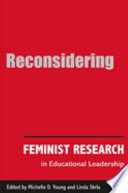 Reconsidering feminist research in educational leadership / edited by Michelle D. Young, Linda Skrla.