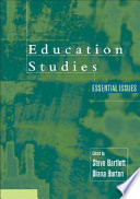 Education studies : essential issues / edited by Steve Bartlett and Diana Burton.