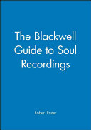 The Blackwell guide to soul recordings / edited by Robert Pruter.