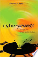 Cybersounds : essays on virtual music culture / Michael D. Ayers, editor.