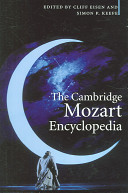The Cambridge Mozart encyclopedia / edited by Cliff Eisen and Simon P. Keefe.