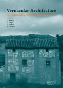 Vernacular architecture : towards a sustainable future : proceedings of the International Conference on Vernacular Heritage, Sustainability and Earthen Architecture, Valencia, Spain, 11-13 September 2014 / editors, C. Mileto ... [et al.].