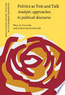 Politics as text and talk : analytic approaches to political discourse / edited by Paul Chilton, Christina Schäffner.
