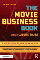 The movie business book / edited by Jason E. Squire.