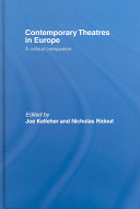 Contemporary theatres in Europe : a critical companion / edited by Joe Kelleher and Nick Ridout.