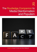The Routledge companion to media disinformation and populism edited by Howard Tumber and Silvio Waisbord.