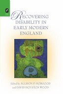 Recovering disability in early modern England / edited by Allison P. Hobgood and David Houston Wood.