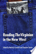 Reading "The Virginian" in the new West / edited by Melody Graulich and Stephen Tatum.