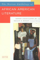 The Norton anthology of African American literature / Henry Louis Gates, Jr., general editor ; Nellie Y. McKay, general editor.