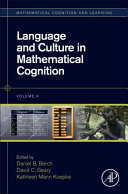 Language and culture in mathematical cognition / edited by Daniel B. Berch, David C. Geary, Kathleen Mann Koepke.
