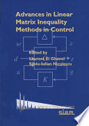 Advances in linear matrix inequality methods in control / edited by Laurent El Ghaoui, Silviu-Iulian Niculescu.
