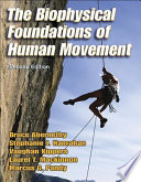 The biophysical foundations of human movement / Bruce Abernethy ... [et al.].