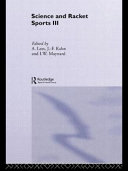 Science and racket sports III : the proceedings of the eighth International Table Tennis Federation sports science congress and the third world congress of science and racket sports / edited by A. Lees, J.-F. Kahn, and I.W. Maynard.