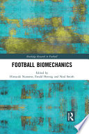 Football biomechanics edited by Hiroyuki Nunome, Ewald Hennig, and Neal Smith.