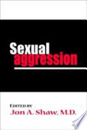 Sexual aggression / edited by Jon A. Shaw.
