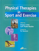 Physical therapies in sport and exercise : principles and practice / edited by Gregory S. Kolt and Lynn Snyder-Mackler.