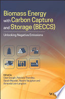 Biomass energy with carbon capture and storage (BECCS) unlocking negative emissions / edited by Clair Gough ... [et al].