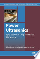 Power ultrasonics applications of high-intensity ultrasound / edited by Juan A. Gallego-Jurez and Karl F. Graff.