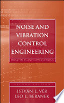 Noise and vibration control engineering : principles and applications / edited by István L. Vér and Leo L. Beranek.