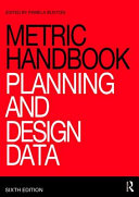 Metric handbook : planning and design data / edited by Pamela Buxton.