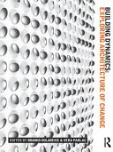 Building dynamics : exploring architecture of change / edited by Branko Kolarevic & Vera Parlac.