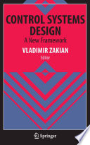 Control systems design : a new framework / Vladimir Zakian (editor).
