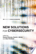 New solutions for cybersecurity / edited by Howard Shrobe, David Shrier, and Alex Pentland.