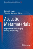 Acoustic metamaterials negative refraction, imaging, lensing and cloaking / Richard V. Craster, Sebastien Guenneau, editors.