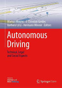 Autonomous driving : technical, legal and social aspects / Markus Maurer, J. Christian Gerdes, Barbara Lenz, Hermann Winner, editors.