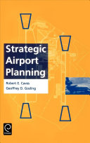 Strategic airport planning / edited by Robert Caves, Geoffrey Gosling.